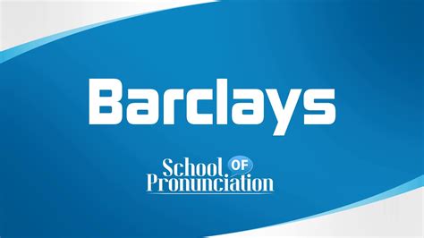 How to pronounce Barclays .